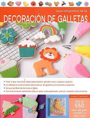 GUIA FOTOGRAFICA DE LA DECORACION DE GALLETAS | 9788426140067 | CARPENTER, AUTUMN | Galatea Llibres | Llibreria online de Reus, Tarragona | Comprar llibres en català i castellà online