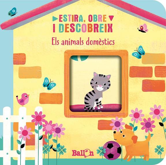 ESTIRA, OBRE I DESCOBREIX - ANIMALS DOMÈSTICS | 9789403221762 | BALLON | Galatea Llibres | Llibreria online de Reus, Tarragona | Comprar llibres en català i castellà online