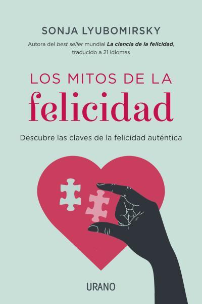 LOS MITOS DE LA FELICIDAD | 9788479538576 | LYUBOMIRSKY, SONJA | Galatea Llibres | Llibreria online de Reus, Tarragona | Comprar llibres en català i castellà online