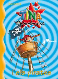 TINA SUPERBRUIXA I ELS PIRATES 2 | 9788483041673 | KNISTER | Galatea Llibres | Llibreria online de Reus, Tarragona | Comprar llibres en català i castellà online