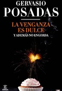 VENGANZA ES DULCE | 9788467031713 | POSADAS, GERVASIO | Galatea Llibres | Llibreria online de Reus, Tarragona | Comprar llibres en català i castellà online