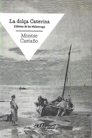 LA DOLÇA CATERINA : L'ÚLTIMA DE LES MALASTRUGA | 9788494400452 | CASTAÑO OLMO, MONTSE | Galatea Llibres | Llibreria online de Reus, Tarragona | Comprar llibres en català i castellà online