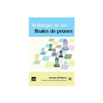 ANTOLOGÍA DE LOS FINALES DE PEONES | 9788412622096 | GIL SIERRA, JACINTO | Galatea Llibres | Llibreria online de Reus, Tarragona | Comprar llibres en català i castellà online