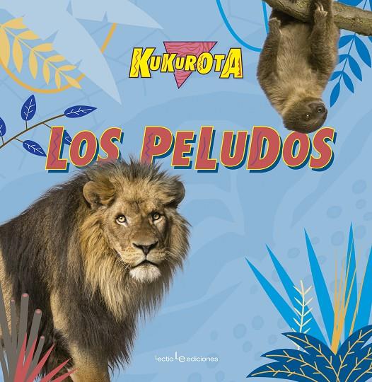 KUKUROTA. LOS PELUDOS | 9788416012886 | SAÑÉ I PONS, JAUME/BROQUETAS SOLANS, CRISTINA | Galatea Llibres | Librería online de Reus, Tarragona | Comprar libros en catalán y castellano online