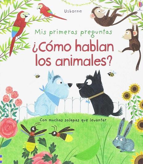 COMO HABLAN LOS ANIMALES ? MIS PRIMERAS PREGUNTAS | 9781474951760 | DAYNES KATIE | Galatea Llibres | Llibreria online de Reus, Tarragona | Comprar llibres en català i castellà online