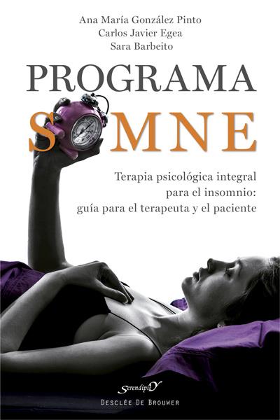 PROGRAMA SOMNE. TERAPIA PSICOLÓGICA INTEGRAL PARA EL INSOMNIO: GUÍA PARA EL TERA | 9788433027962 | GONZÁLEZ-PINTO ARRILLAGA, ANA MARÍA/EGEA SANTAOLALLA, CARLOS JAVIER/BARBEITO RESA, SARA | Galatea Llibres | Llibreria online de Reus, Tarragona | Comprar llibres en català i castellà online