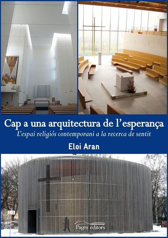 CAP A UNA ARQUITECTURA DE L'ESPERANÇA | 9788499752556 | ARAN SALA, ELOI | Galatea Llibres | Llibreria online de Reus, Tarragona | Comprar llibres en català i castellà online