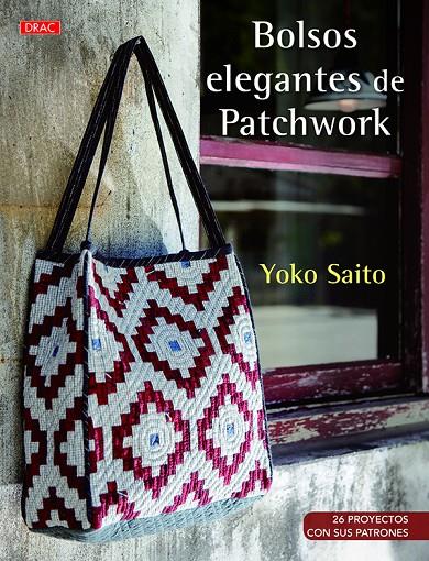 BOLSOS ELEGANTES DE PATCHWORK | 9788498745610 | SAITO, YOKO | Galatea Llibres | Llibreria online de Reus, Tarragona | Comprar llibres en català i castellà online