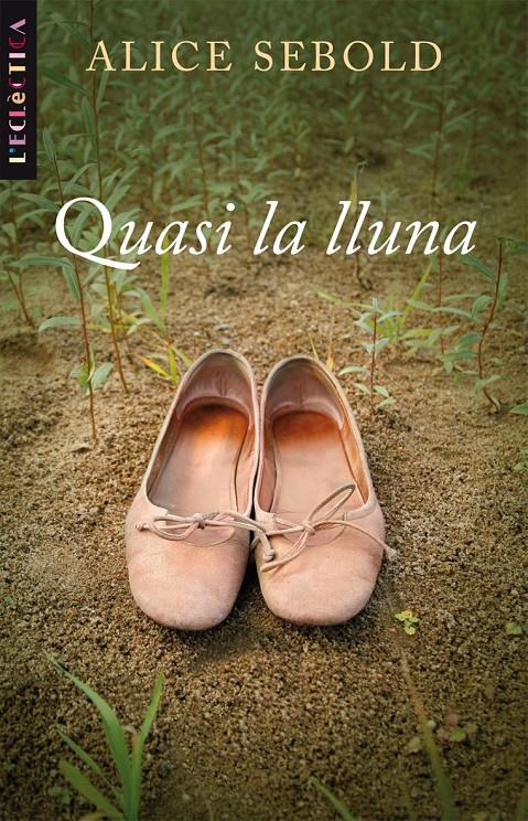 QUASI LA LLUNA | 9788498242829 | SEBOLD, ALICE | Galatea Llibres | Librería online de Reus, Tarragona | Comprar libros en catalán y castellano online