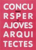 CONCURS PER JOVES ARQUITECTES -2003 | 9788439362326 | Galatea Llibres | Llibreria online de Reus, Tarragona | Comprar llibres en català i castellà online