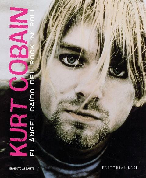 KURT COBAIN. EL ÁNGEL CAÍDO DEL ROCK 'N' ROLL | 9788410043367 | ASSANTE, ERNESTO | Galatea Llibres | Llibreria online de Reus, Tarragona | Comprar llibres en català i castellà online