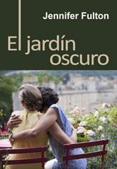 JARDÍN OSCURO, EL | 9788492813445 | FULTON, JENNIFER | Galatea Llibres | Librería online de Reus, Tarragona | Comprar libros en catalán y castellano online