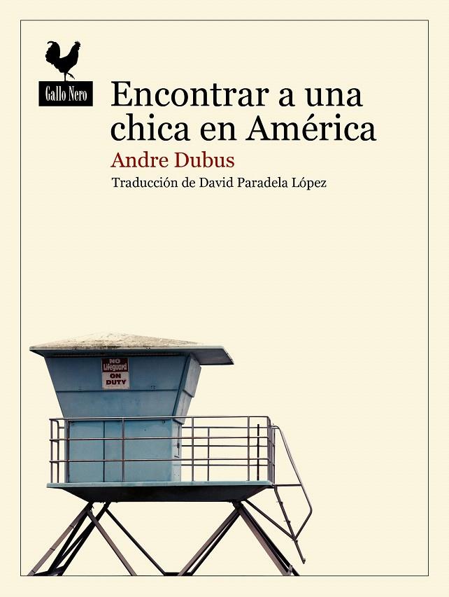 ENCONTRAR A UNA CHICA EN AMÉRICA | 9788419168399 | DUBUS, ANDRE | Galatea Llibres | Llibreria online de Reus, Tarragona | Comprar llibres en català i castellà online