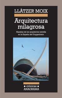 ARQUITECTURA MILAGROSA | 9788433925893 | MOIX, LLÀTZER | Galatea Llibres | Llibreria online de Reus, Tarragona | Comprar llibres en català i castellà online