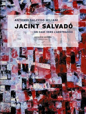 JACINT SALVADO. UN CAMI VERS L'ABSTRACCIO | 9788483303399 | SALVADO, JACINT | Galatea Llibres | Llibreria online de Reus, Tarragona | Comprar llibres en català i castellà online