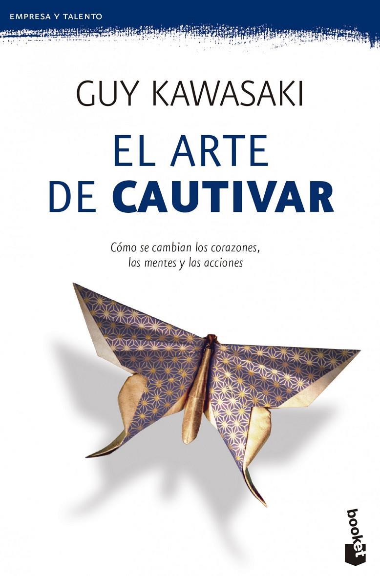 EL ARTE DE CAUTIVAR | 9788498753226 | KAWASAKI, GUY | Galatea Llibres | Llibreria online de Reus, Tarragona | Comprar llibres en català i castellà online