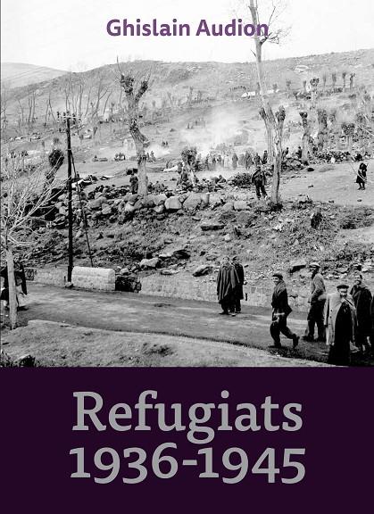 REFUGIATS 1936-1945 | 9788416445127 | AUDION, GHISLAIN | Galatea Llibres | Llibreria online de Reus, Tarragona | Comprar llibres en català i castellà online