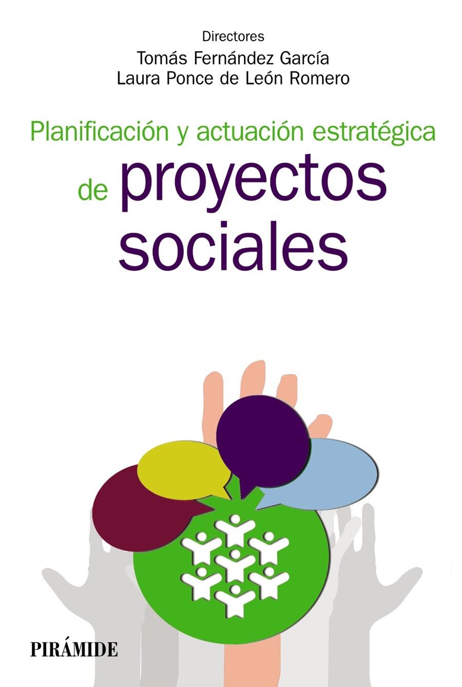 PLANIFICACIÓN Y ACTUACIÓN ESTRATÉGICA DE PROYECTOS SOCIALES | 9788436834604 | FERNÁNDEZ GARCÍA, TOMÁS/PONCE DE LEÓN ROMERO, LAURA | Galatea Llibres | Llibreria online de Reus, Tarragona | Comprar llibres en català i castellà online