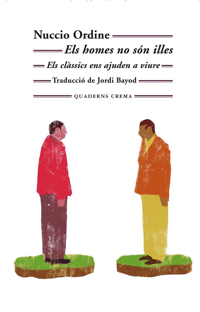 ELS HOMES NO SÓN ILLES | 9788477276678 | ORDINE, NUCCIO | Galatea Llibres | Llibreria online de Reus, Tarragona | Comprar llibres en català i castellà online