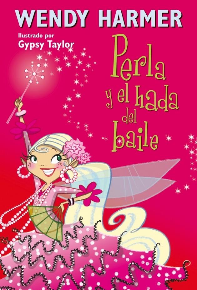 PERLA Y EL HADA DEL BAILE (NÚM. 15) | 9788448834821 | HARMER,WENDY/TAYLOR,GYPSY | Galatea Llibres | Llibreria online de Reus, Tarragona | Comprar llibres en català i castellà online