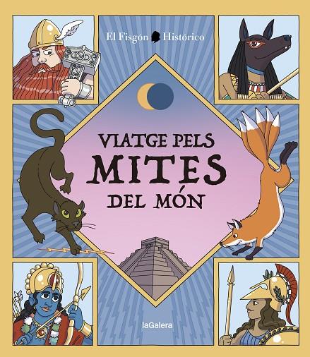 VIATGE PELS MITES DEL MÓN | 9788424674502 | EL FISGON HISTORICO | Galatea Llibres | Llibreria online de Reus, Tarragona | Comprar llibres en català i castellà online