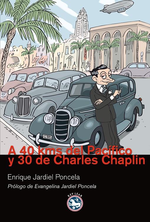 A 40 KMS DEL PACÍFICO Y 30 DE CHARLES CHAPLIN | 9788492403578 | JARDIEL PONCELA, ENRIQUE | Galatea Llibres | Llibreria online de Reus, Tarragona | Comprar llibres en català i castellà online