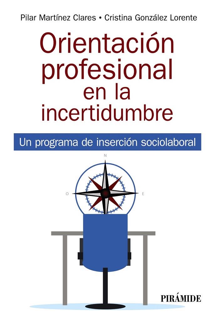 ORIENTACIÓN PROFESIONAL EN LA INCERTIDUMBRE | 9788436844986 | MARTÍNEZ CLARES, PILAR/GONZÁLEZ LORENTE, CRISTINA | Galatea Llibres | Llibreria online de Reus, Tarragona | Comprar llibres en català i castellà online