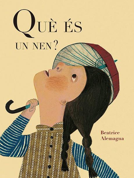 QUÈ ÉS UN NEN? | 9788419262615 | ALEMAGNA, BEATRICE | Galatea Llibres | Llibreria online de Reus, Tarragona | Comprar llibres en català i castellà online