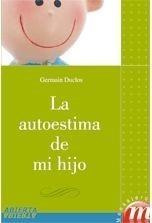 AUTOESTIMA DE MI HIJO, LA | 9788427130593 | DUCLOS, GERMAIN | Galatea Llibres | Llibreria online de Reus, Tarragona | Comprar llibres en català i castellà online