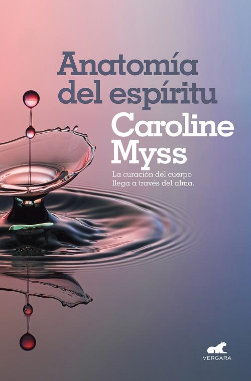 ANATOMÍA DEL ESPÍRITU | 9788416076642 | MYSS, CAROLINE | Galatea Llibres | Llibreria online de Reus, Tarragona | Comprar llibres en català i castellà online