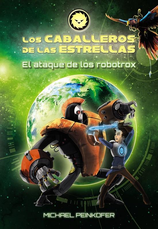 LOS CABALLEROS DE LAS ESTRELLAS 2. EL ATAQUE DE LOS ROBOTROX | 9788469808405 | PEINKOFER, MICHAEL | Galatea Llibres | Librería online de Reus, Tarragona | Comprar libros en catalán y castellano online