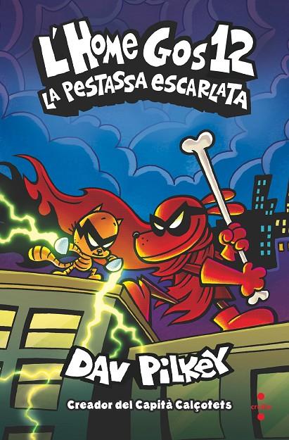 L'HOME GOS 12.  LA PESTASSA ESCARLATA | 9788466157926 | PILKEY, DAV | Galatea Llibres | Librería online de Reus, Tarragona | Comprar libros en catalán y castellano online