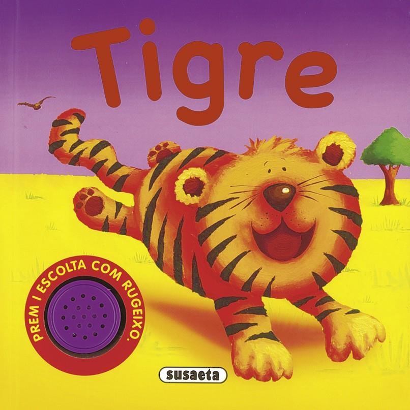 TIGRE - SONS | 9788467710946 | SUSAETA, EQUIPO | Galatea Llibres | Llibreria online de Reus, Tarragona | Comprar llibres en català i castellà online