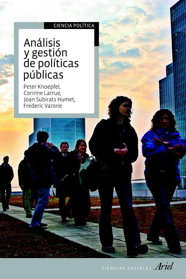 ANÁLISIS Y GESTIÓN DE POLÍTICAS PÚBLICAS | 9788434400108 | SUBIRATS HUMET, JOAS / PETER KNOEPFEL/CORINNE LARRUE/FREDERIC VARONE | Galatea Llibres | Llibreria online de Reus, Tarragona | Comprar llibres en català i castellà online