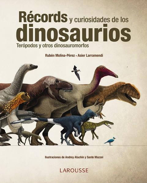 RÉCORDS Y CURIOSIDADES DE LOS DINOSAURIOS | 9788416641154 | LARRAMENDI, ASIER/MOLINA, RUBÉN | Galatea Llibres | Llibreria online de Reus, Tarragona | Comprar llibres en català i castellà online