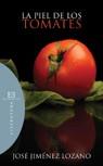 PIEL DE LOS TOMATES, LA | 9788474908589 | JIMENEZ LOZANO, JOSE (1930- ) | Galatea Llibres | Llibreria online de Reus, Tarragona | Comprar llibres en català i castellà online