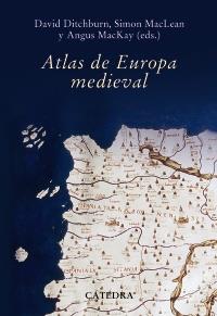 ATLAS DE EUROPA MEDIEVAL | 9788437627236 | MACKAY, ANGUS/DITCHBURN, DAVID/MACLEAN, SIMON | Galatea Llibres | Llibreria online de Reus, Tarragona | Comprar llibres en català i castellà online