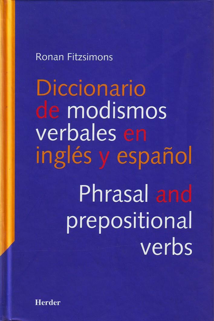 DICCIONARIO DE MODISMOS VERBALES EN INGLES Y ESPAÑOL | 9788425421198 | FITZSIMONS, RONAN | Galatea Llibres | Llibreria online de Reus, Tarragona | Comprar llibres en català i castellà online