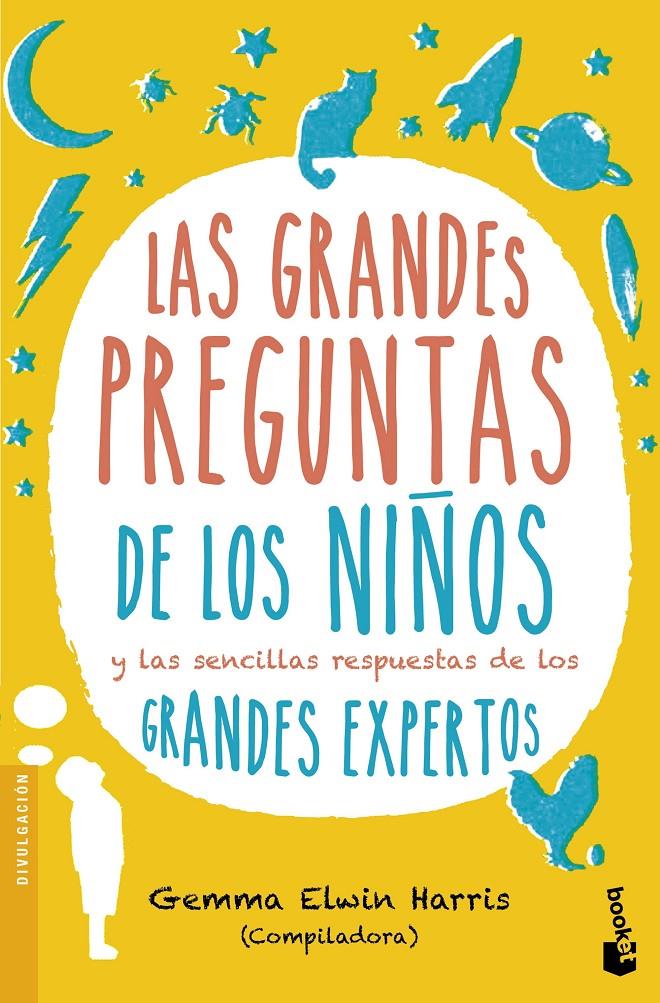 LAS GRANDES PREGUNTAS DE LOS NIÑOS Y LAS SENCILLAS RESPUESTAS DE LOS GRANDES EXPERTOS | 9788408151692 | ELWIN HARRIS, GEMMA (COMPILADORA) | Galatea Llibres | Llibreria online de Reus, Tarragona | Comprar llibres en català i castellà online