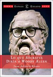 LO QUE SOCRATES DIRIA A WOODY ALLEN | 9788467012613 | RIVERA, JUAN ANTONIO | Galatea Llibres | Llibreria online de Reus, Tarragona | Comprar llibres en català i castellà online