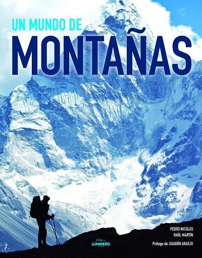 UN MUNDO DE MONTAÑAS | 9788416177639 | NICOLÁS MARTÍNEZ, PEDRO/MARTÍN MORENO, RAÚL/ARAÚJO, JOAQUÍN | Galatea Llibres | Llibreria online de Reus, Tarragona | Comprar llibres en català i castellà online