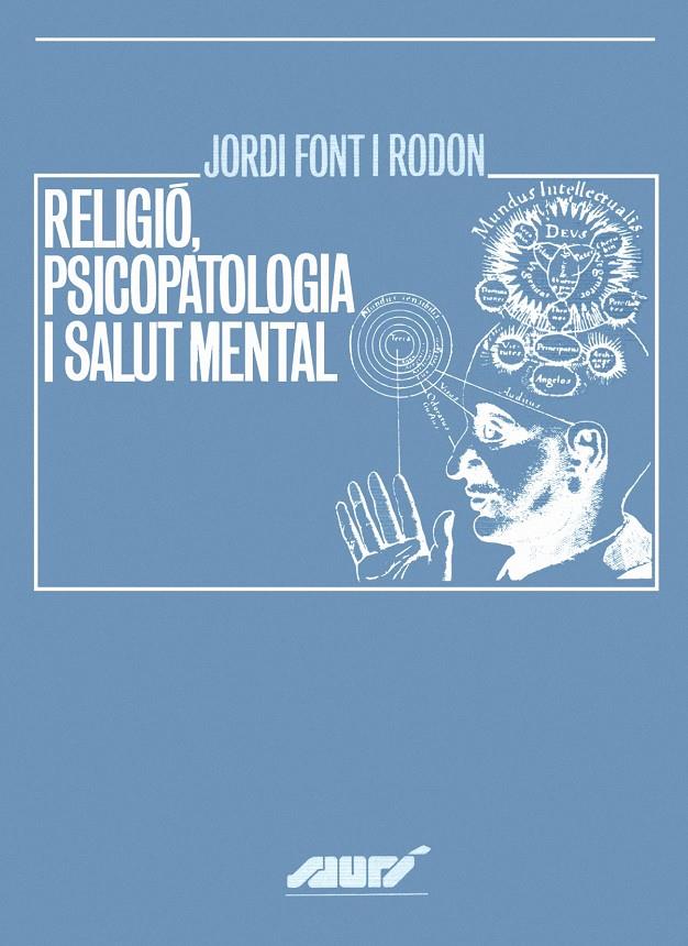 RELIGIO, PSICOPATOLOGIA I SALUT MENTAL | 9788484151289 | FONT I RODON, JORDI | Galatea Llibres | Llibreria online de Reus, Tarragona | Comprar llibres en català i castellà online