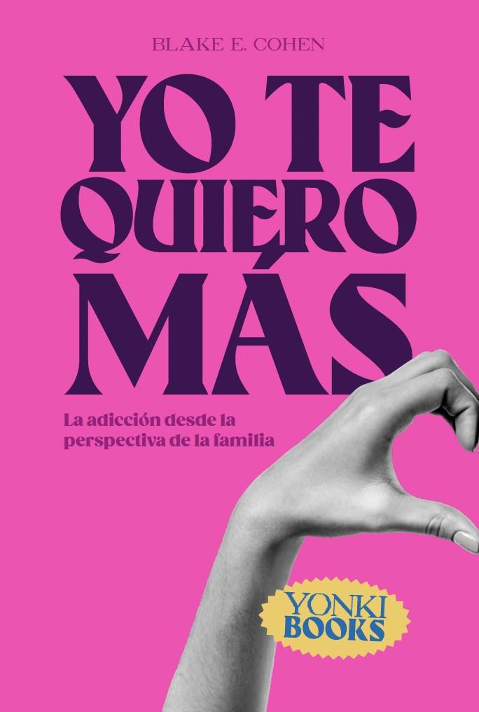 YO TE QUIERO MÁS | 9788412476729 | COHEN, BLAKE EVAN | Galatea Llibres | Llibreria online de Reus, Tarragona | Comprar llibres en català i castellà online