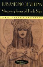 MASCARAS Y FORMAS DEL FIN DE SIGLO | 9788477024132 | DE VILLENA,LUIS ANTONIO | Galatea Llibres | Llibreria online de Reus, Tarragona | Comprar llibres en català i castellà online