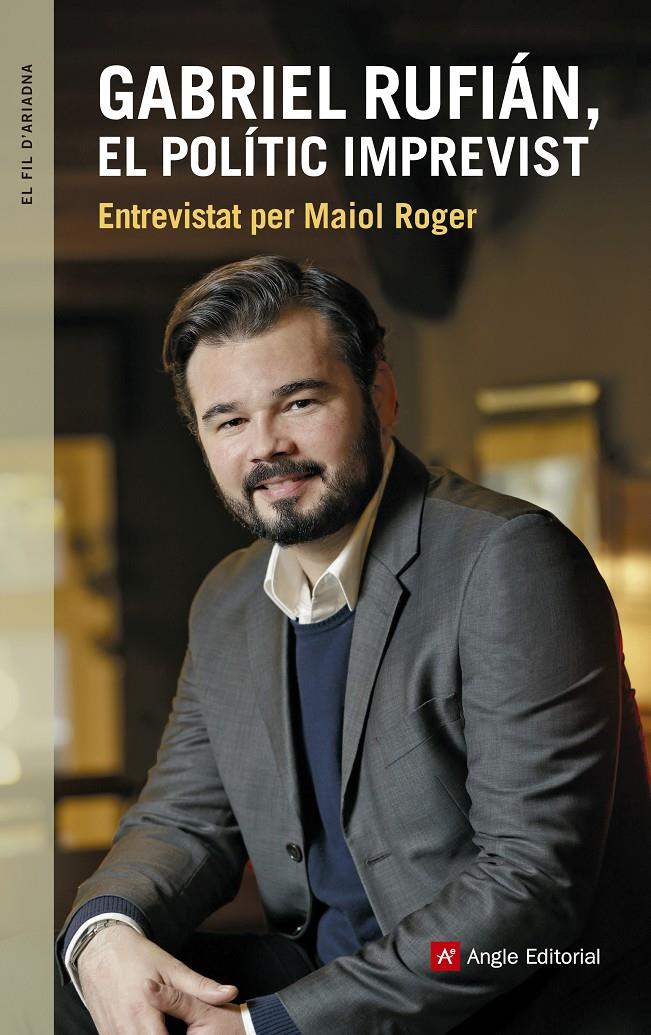 GABRIEL RUFIÁN, EL POLÍTIC IMPREVIST | 9788416139927 | ROGER HOMS, MAIOL/RUFIÁN ROMERO, GABRIEL | Galatea Llibres | Llibreria online de Reus, Tarragona | Comprar llibres en català i castellà online