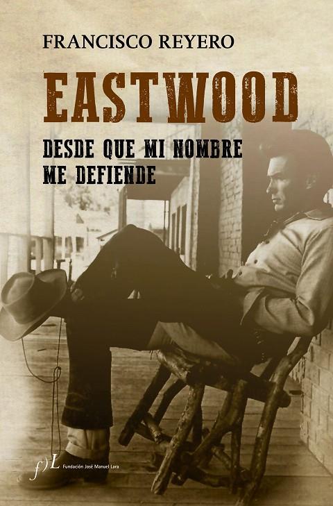 EASTWOOD, DESDE QUE MI NOMBRE ME DEFIENDE | 9788415673514 | REYERO, FRANCISCO | Galatea Llibres | Llibreria online de Reus, Tarragona | Comprar llibres en català i castellà online