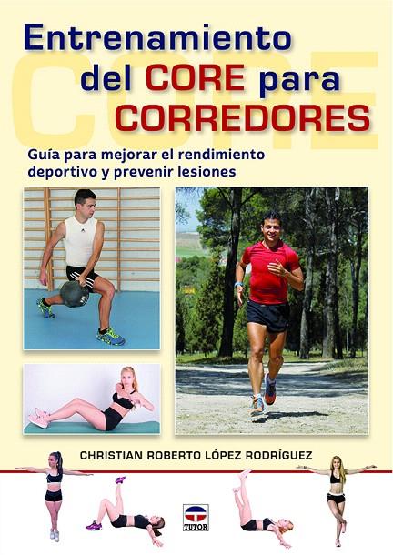 ENTRENAMIENTO DEL CORE PARA CORREDORES | 9788416676408 | LÓPEZ RODRÍGUEZ, CHRISTIAN ROBERTO | Galatea Llibres | Llibreria online de Reus, Tarragona | Comprar llibres en català i castellà online