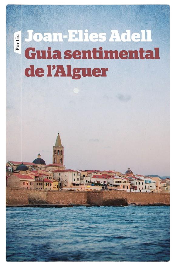 GUIA SENTIMENTAL DE L'ALGUER | 9788498092998 | ADELL, JOAN ELIES | Galatea Llibres | Llibreria online de Reus, Tarragona | Comprar llibres en català i castellà online