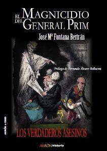 MAGNICIDIO DEL GENERAL PRIM, EL | 9788492814497 | FONTANA BERTRÁN, JOSÉ MARÍA | Galatea Llibres | Llibreria online de Reus, Tarragona | Comprar llibres en català i castellà online