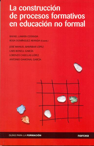 CONSTRUCCION DE PROCESOS FORMATIVOS EN EDUCACION NO FORMAL | 9788427714434 | DOMINGUEZ ARANDA, ROSA | Galatea Llibres | Llibreria online de Reus, Tarragona | Comprar llibres en català i castellà online